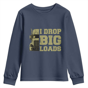 Funny Truck Driver Youth Sweatshirt I Drop Big Load Funny Big Rig Semi-Trailer Dad TS02 Navy Print Your Wear