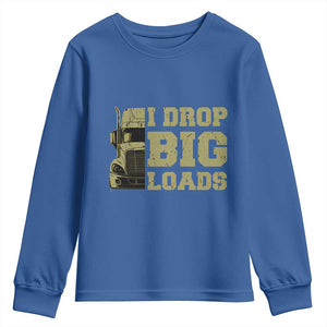 Funny Truck Driver Youth Sweatshirt I Drop Big Load Funny Big Rig Semi-Trailer Dad TS02 Royal Blue Print Your Wear