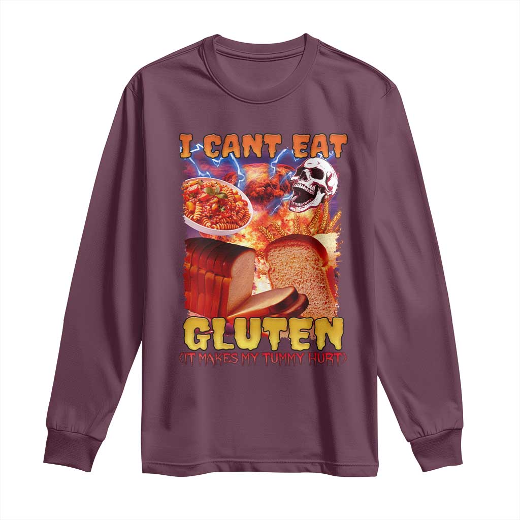 Funny Gluten Intolerance Long Sleeve Shirt I Can't Eat Gluten It Makes My Tummy Hurt Skeleton Meme TS02 Maroon Print Your Wear