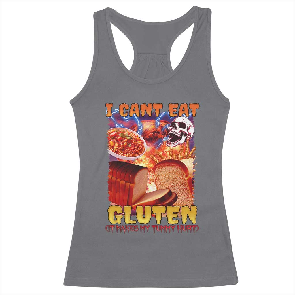 Funny Gluten Intolerance Racerback Tank Top I Can't Eat Gluten It Makes My Tummy Hurt Skeleton Meme TS02 Charcoal Print Your Wear