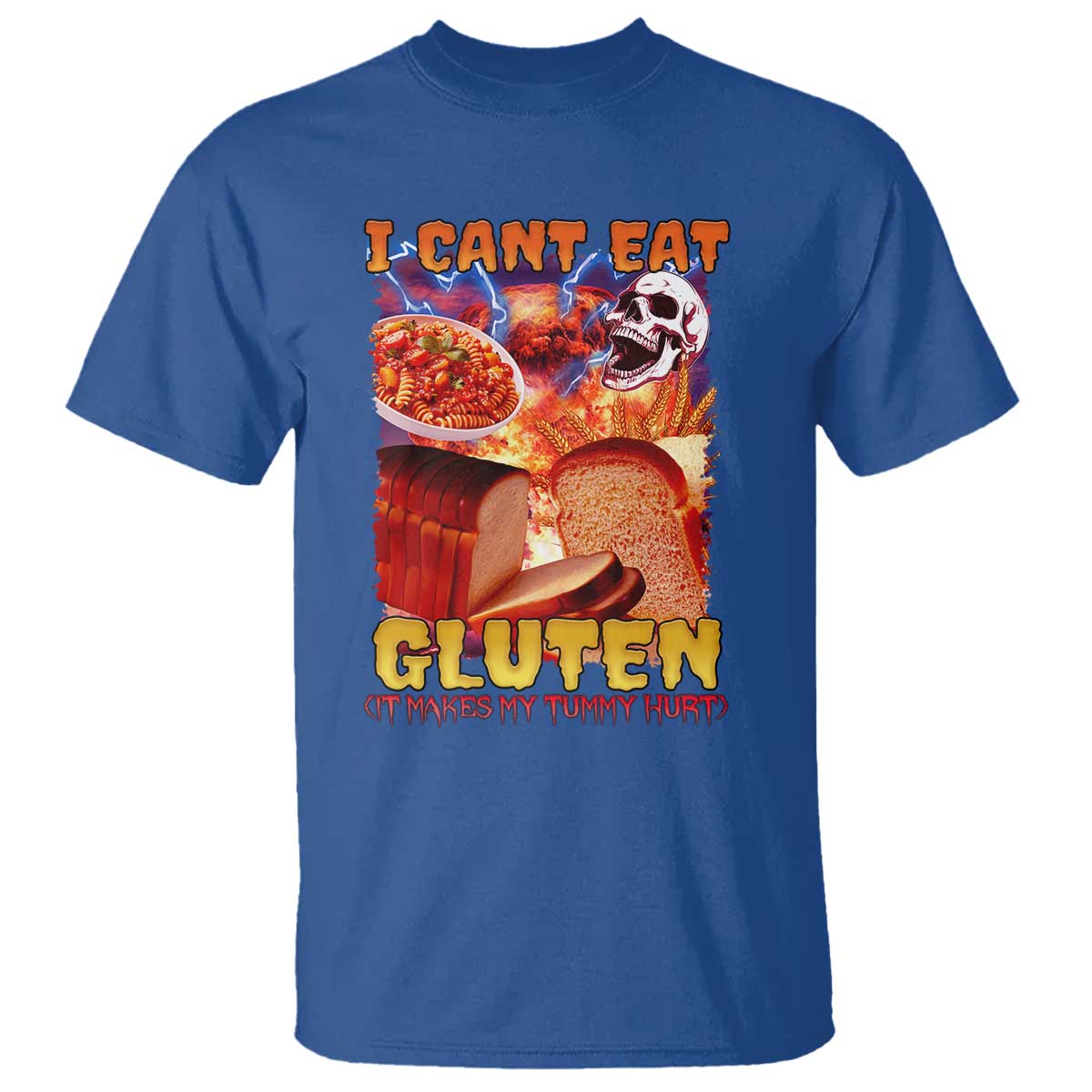 Funny Gluten Intolerance T Shirt I Can't Eat Gluten It Makes My Tummy Hurt Skeleton Meme TS02 Royal Blue Print Your Wear