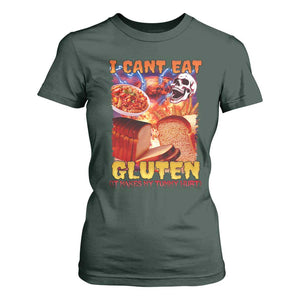 Funny Gluten Intolerance T Shirt For Women I Can't Eat Gluten It Makes My Tummy Hurt Skeleton Meme TS02 Dark Forest Green Print Your Wear