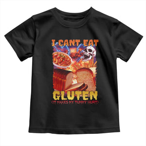 Funny Gluten Intolerance Toddler T Shirt I Can't Eat Gluten It Makes My Tummy Hurt Skeleton Meme TS02 Black Print Your Wear