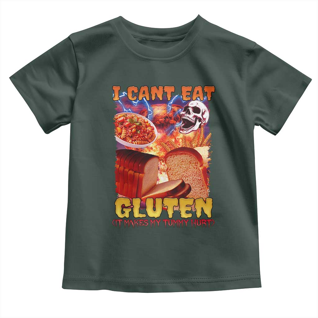 Funny Gluten Intolerance Toddler T Shirt I Can't Eat Gluten It Makes My Tummy Hurt Skeleton Meme TS02 Dark Forest Green Print Your Wear