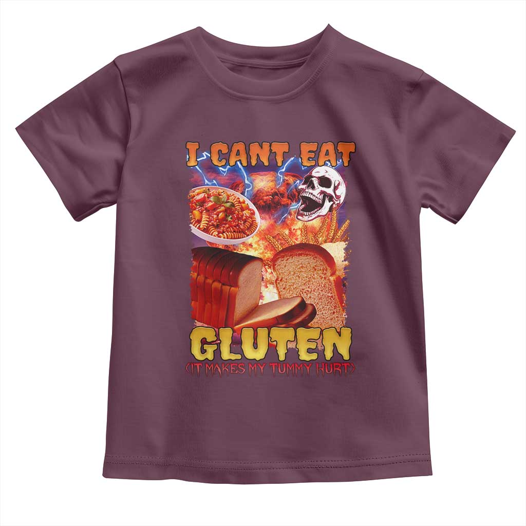 Funny Gluten Intolerance Toddler T Shirt I Can't Eat Gluten It Makes My Tummy Hurt Skeleton Meme TS02 Maroon Print Your Wear