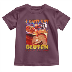 Funny Gluten Intolerance Toddler T Shirt I Can't Eat Gluten It Makes My Tummy Hurt Skeleton Meme TS02 Maroon Print Your Wear