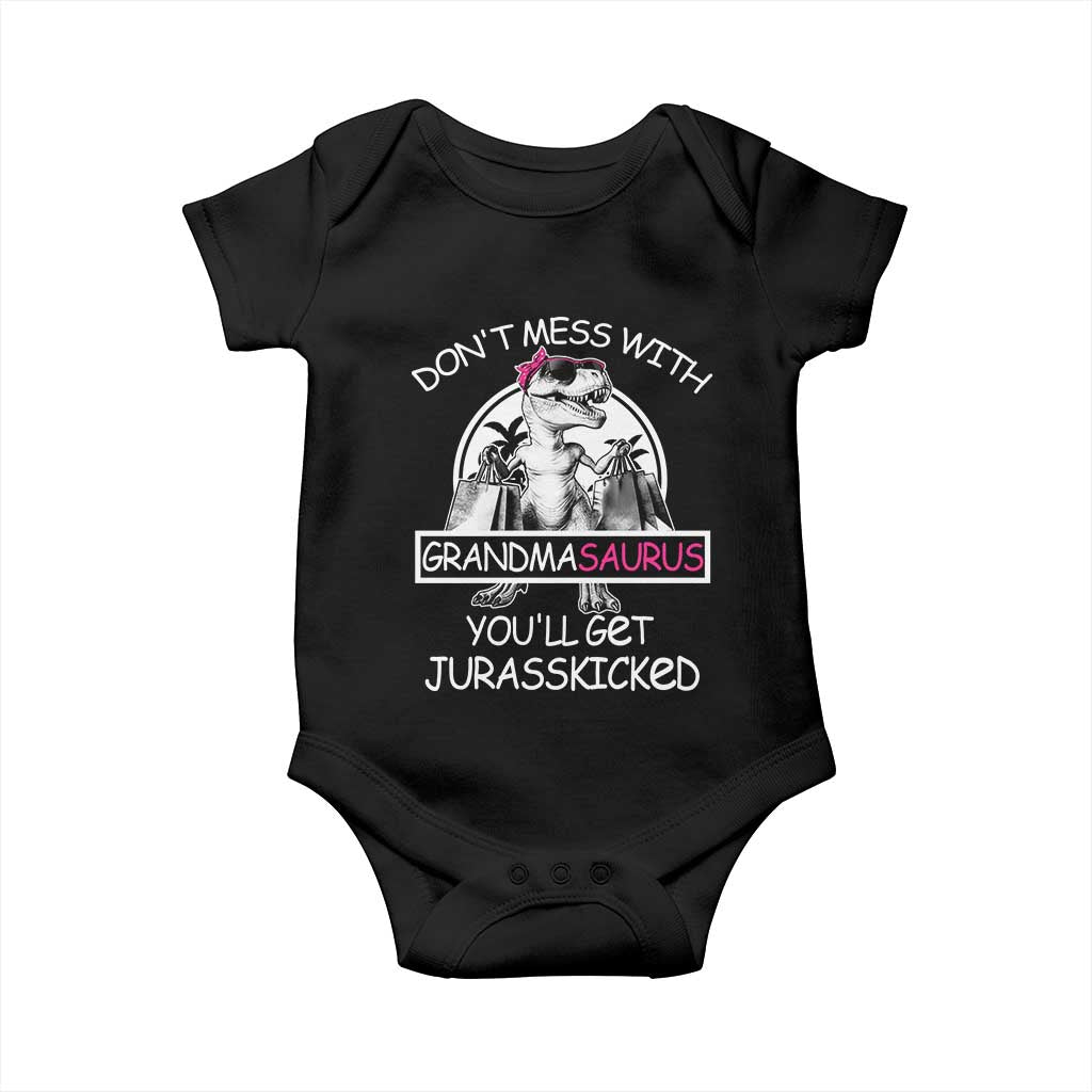 Funny Grandma Dinosaur Baby Onesie Dont Mess With Grandmasaurus Youll Get Jurasskicked TS02 Black Print Your Wear