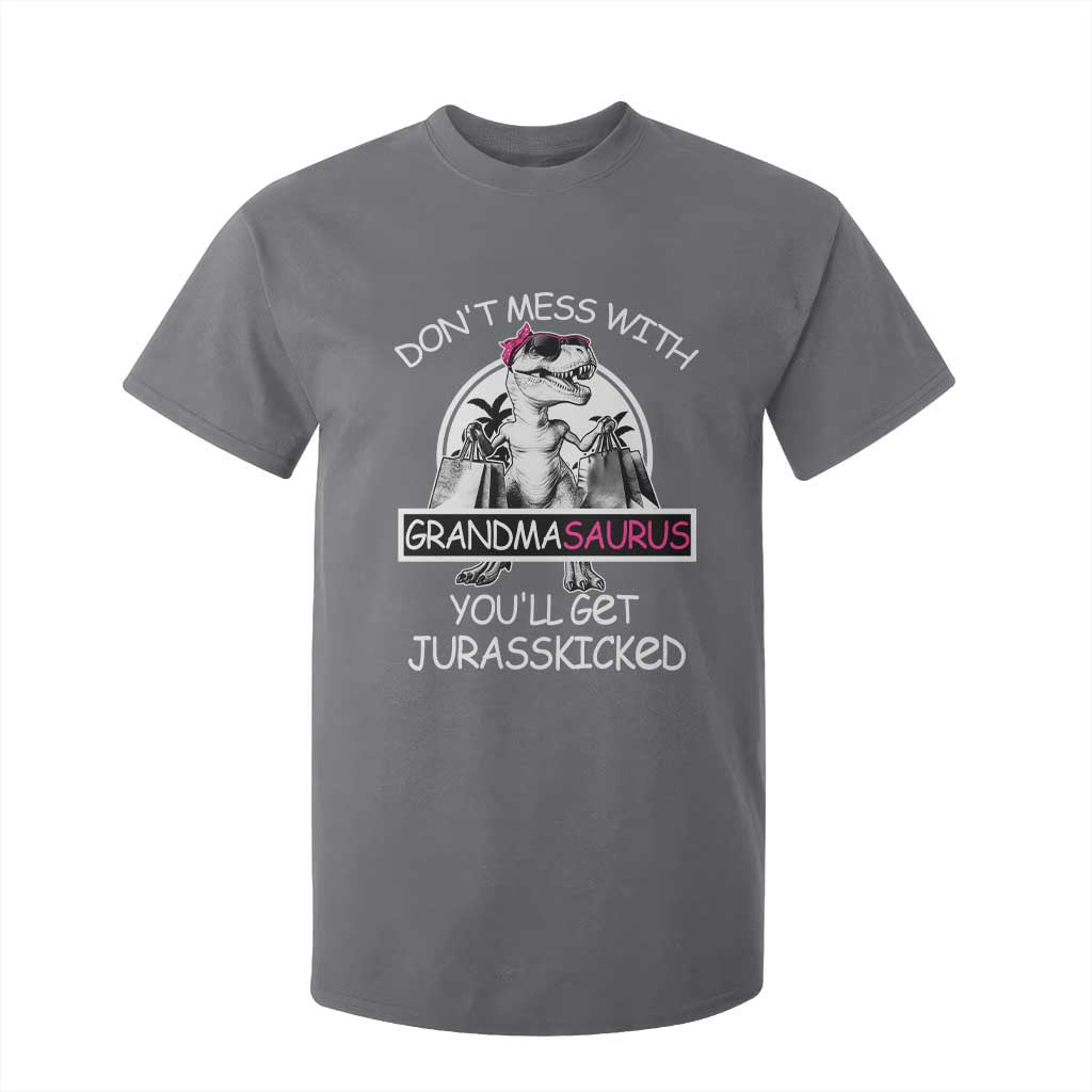 Funny Grandma Dinosaur T Shirt For Kid Dont Mess With Grandmasaurus Youll Get Jurasskicked TS02 Charcoal Print Your Wear