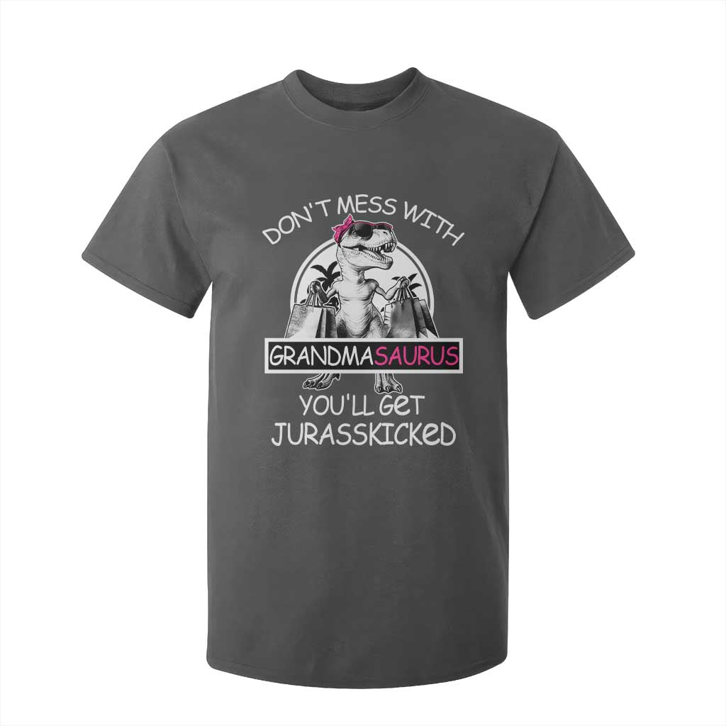 Funny Grandma Dinosaur T Shirt For Kid Dont Mess With Grandmasaurus Youll Get Jurasskicked TS02 Dark Heather Print Your Wear