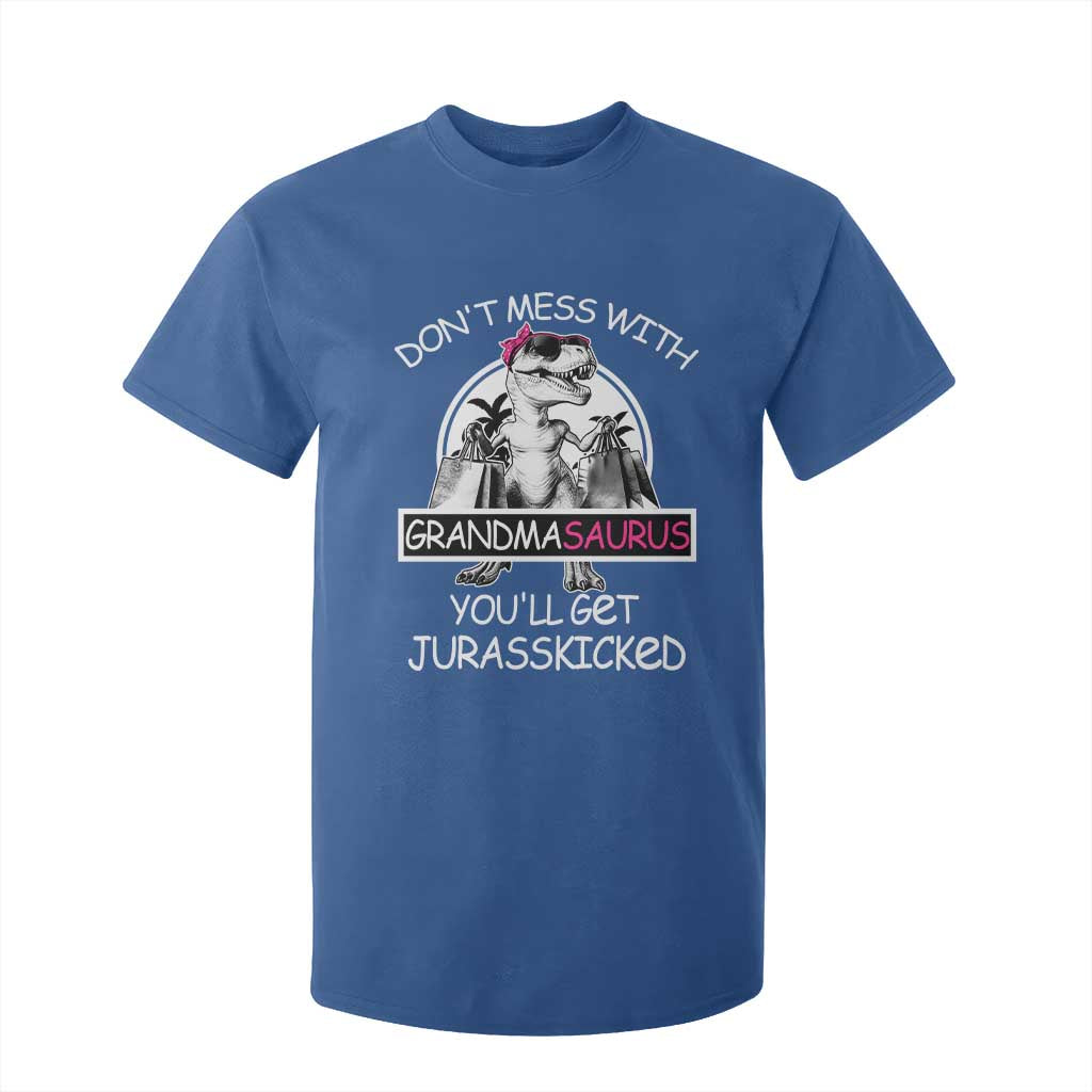 Funny Grandma Dinosaur T Shirt For Kid Dont Mess With Grandmasaurus Youll Get Jurasskicked TS02 Royal Blue Print Your Wear