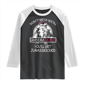 Funny Grandma Dinosaur Raglan Shirt Dont Mess With Grandmasaurus Youll Get Jurasskicked TS02 Black White Print Your Wear