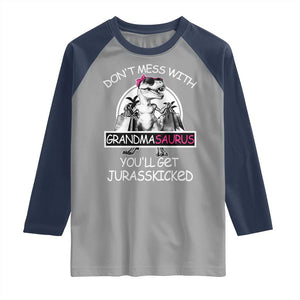 Funny Grandma Dinosaur Raglan Shirt Dont Mess With Grandmasaurus Youll Get Jurasskicked TS02 Sport Gray Navy Print Your Wear