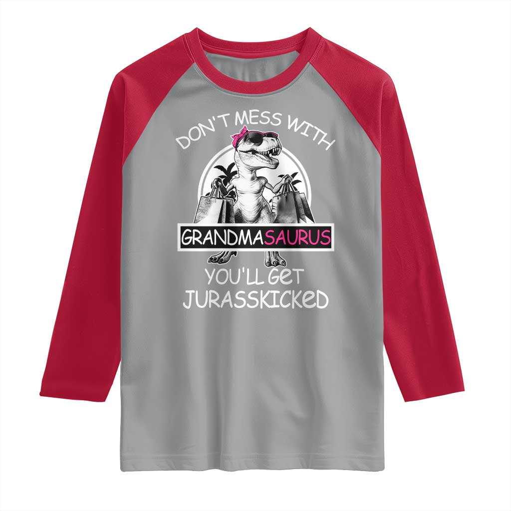 Funny Grandma Dinosaur Raglan Shirt Dont Mess With Grandmasaurus Youll Get Jurasskicked TS02 Sport Gray Red Print Your Wear