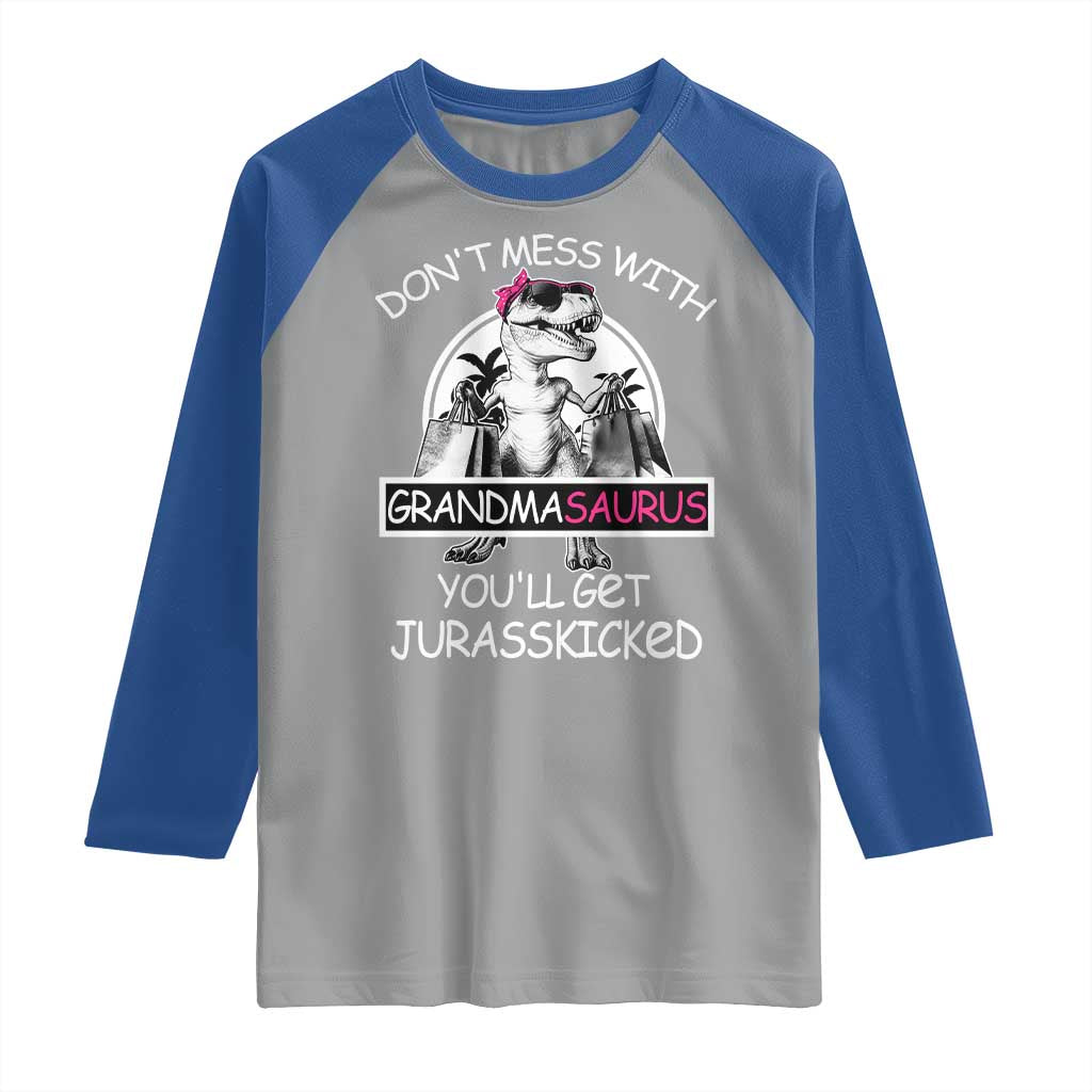 Funny Grandma Dinosaur Raglan Shirt Dont Mess With Grandmasaurus Youll Get Jurasskicked TS02 Sport Gray Royal Print Your Wear