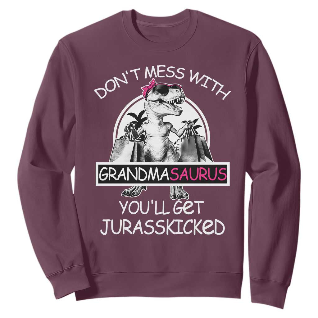 Funny Grandma Dinosaur Sweatshirt Dont Mess With Grandmasaurus Youll Get Jurasskicked TS02 Maroon Print Your Wear