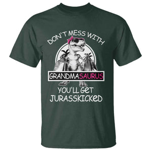 Funny Grandma Dinosaur T Shirt Dont Mess With Grandmasaurus Youll Get Jurasskicked TS02 Dark Forest Green Print Your Wear