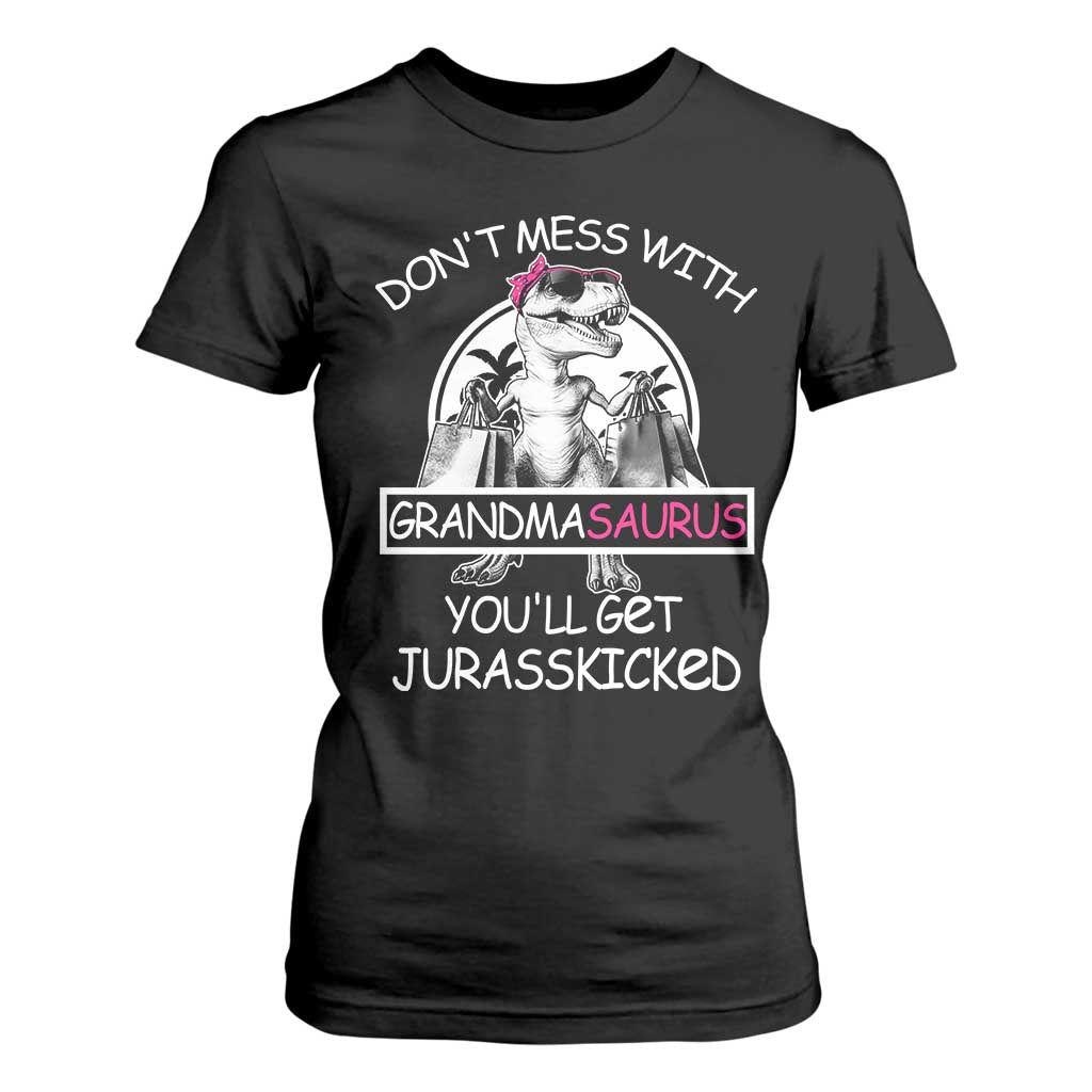 Funny Grandma Dinosaur T Shirt For Women Dont Mess With Grandmasaurus Youll Get Jurasskicked TS02 Black Print Your Wear