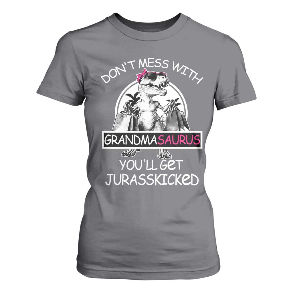 Funny Grandma Dinosaur T Shirt For Women Dont Mess With Grandmasaurus Youll Get Jurasskicked TS02 Charcoal Print Your Wear