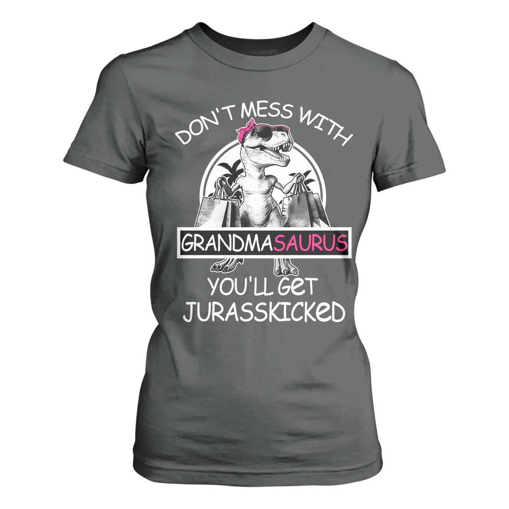 Funny Grandma Dinosaur T Shirt For Women Dont Mess With Grandmasaurus Youll Get Jurasskicked TS02 Dark Heather Print Your Wear