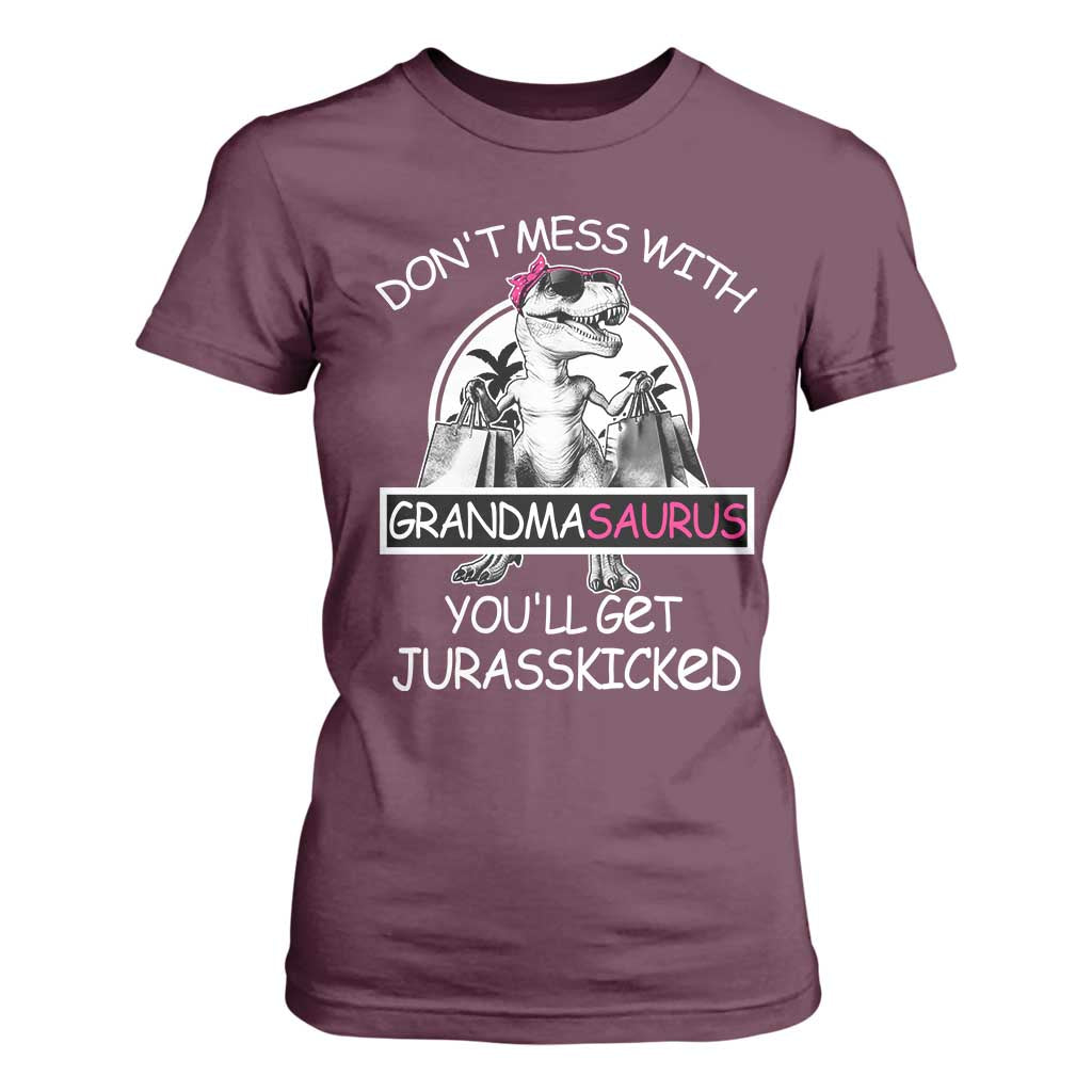 Funny Grandma Dinosaur T Shirt For Women Dont Mess With Grandmasaurus Youll Get Jurasskicked TS02 Maroon Print Your Wear