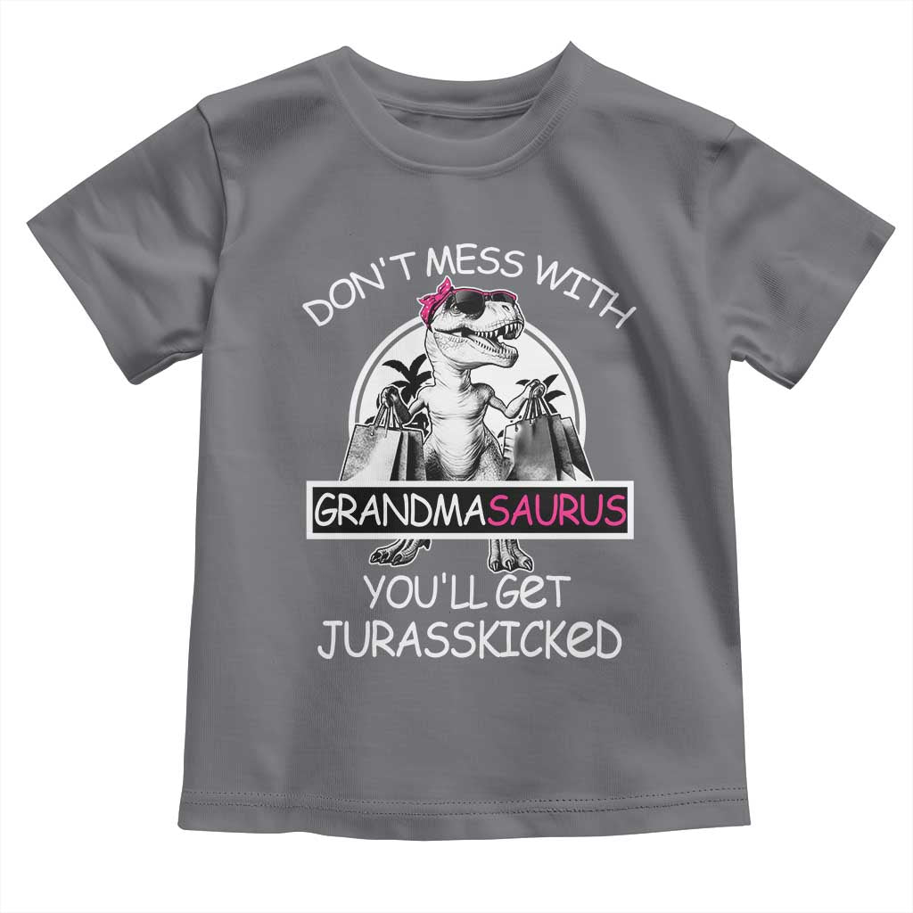 Funny Grandma Dinosaur Toddler T Shirt Dont Mess With Grandmasaurus Youll Get Jurasskicked TS02 Charcoal Print Your Wear