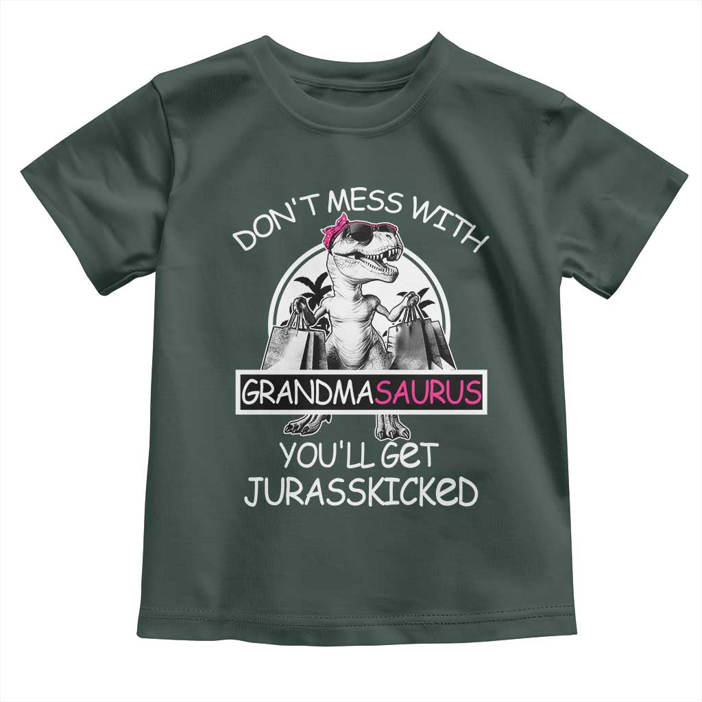 Funny Grandma Dinosaur Toddler T Shirt Dont Mess With Grandmasaurus Youll Get Jurasskicked TS02 Dark Forest Green Print Your Wear