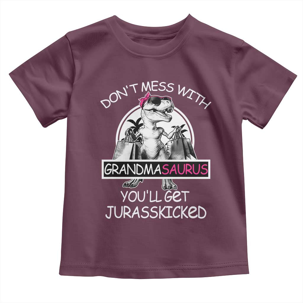 Funny Grandma Dinosaur Toddler T Shirt Dont Mess With Grandmasaurus Youll Get Jurasskicked TS02 Maroon Print Your Wear