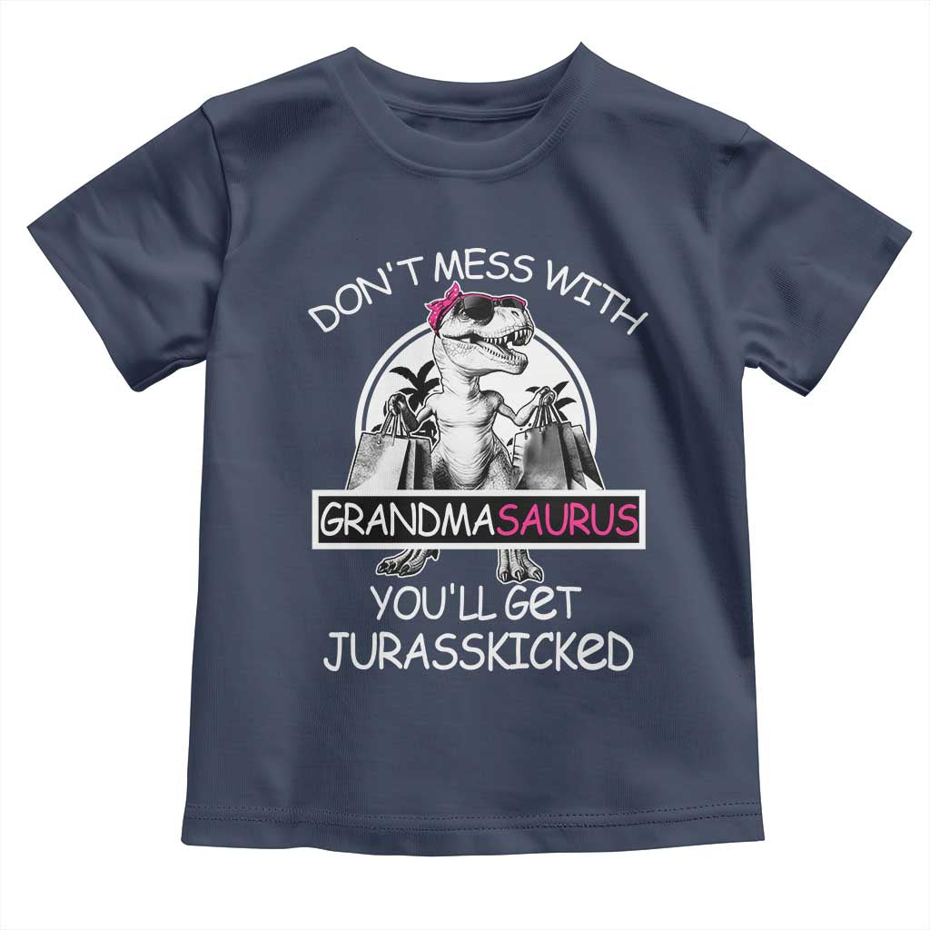 Funny Grandma Dinosaur Toddler T Shirt Dont Mess With Grandmasaurus Youll Get Jurasskicked TS02 Navy Print Your Wear