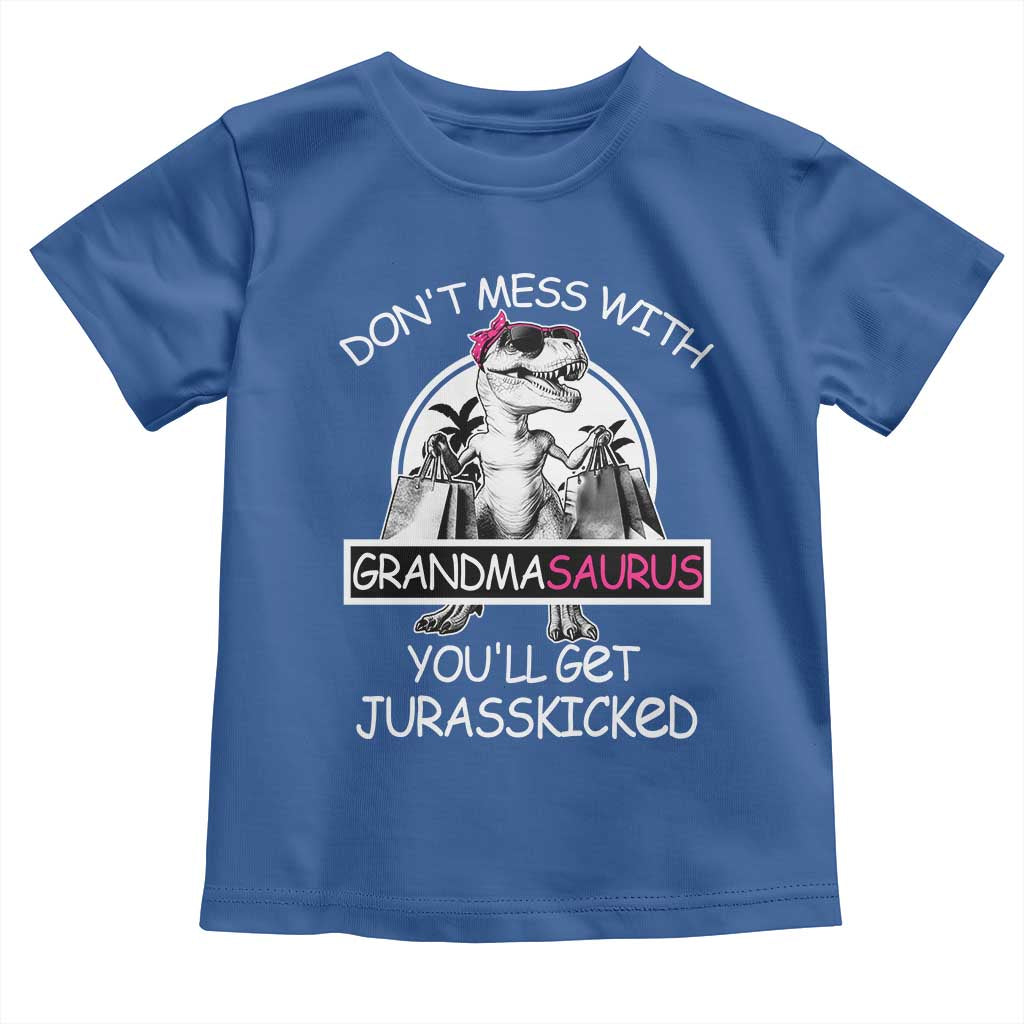 Funny Grandma Dinosaur Toddler T Shirt Dont Mess With Grandmasaurus Youll Get Jurasskicked TS02 Royal Blue Print Your Wear