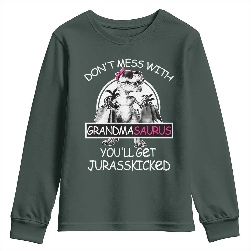 Funny Grandma Dinosaur Youth Sweatshirt Dont Mess With Grandmasaurus Youll Get Jurasskicked TS02 Dark Forest Green Print Your Wear