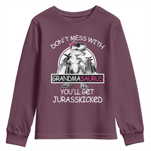 Funny Grandma Dinosaur Youth Sweatshirt Dont Mess With Grandmasaurus Youll Get Jurasskicked TS02 Maroon Print Your Wear