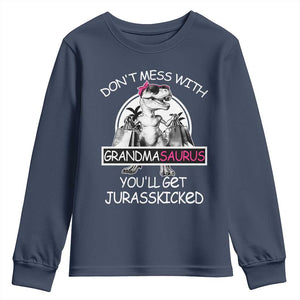 Funny Grandma Dinosaur Youth Sweatshirt Dont Mess With Grandmasaurus Youll Get Jurasskicked TS02 Navy Print Your Wear