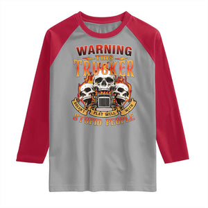 Funny Truck Driver Skull Raglan Shirt Warning This Trucker Doesn't Play Well With Stupid People TS02 Sport Gray Red Print Your Wear