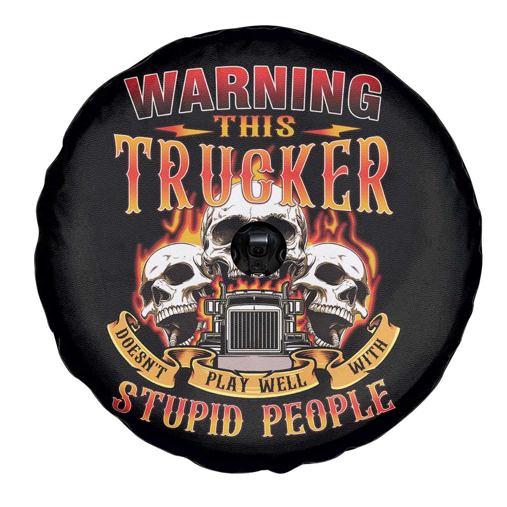 Funny Truck Driver Skull Spare Tire Cover Warning This Trucker Doesn't Play Well With Stupid People TS02 Print Your Wear
