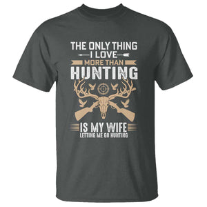 Funny Deer Hunting Husband T Shirt The Only Thing I Love More Than Hunting Is My Wife Letting Me Go Hunting TS02 Dark Heather Print Your Wear