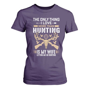 Funny Deer Hunting Husband T Shirt For Women The Only Thing I Love More Than Hunting Is My Wife Letting Me Go Hunting TS02 Purple Print Your Wear
