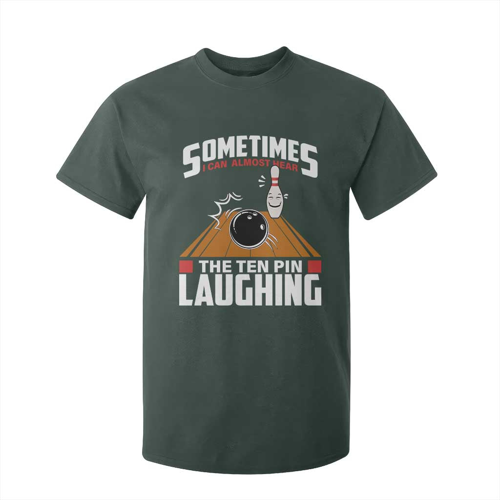 Funny Bowling T Shirt For Kid Hear The Ten Pin Laughing Bowler TS02 Dark Forest Green Print Your Wear
