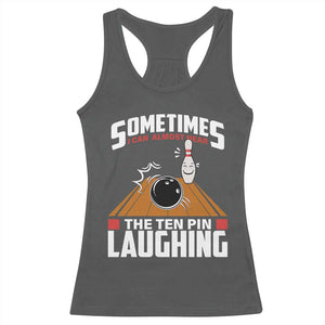 Funny Bowling Racerback Tank Top Hear The Ten Pin Laughing Bowler TS02 Dark Heather Print Your Wear