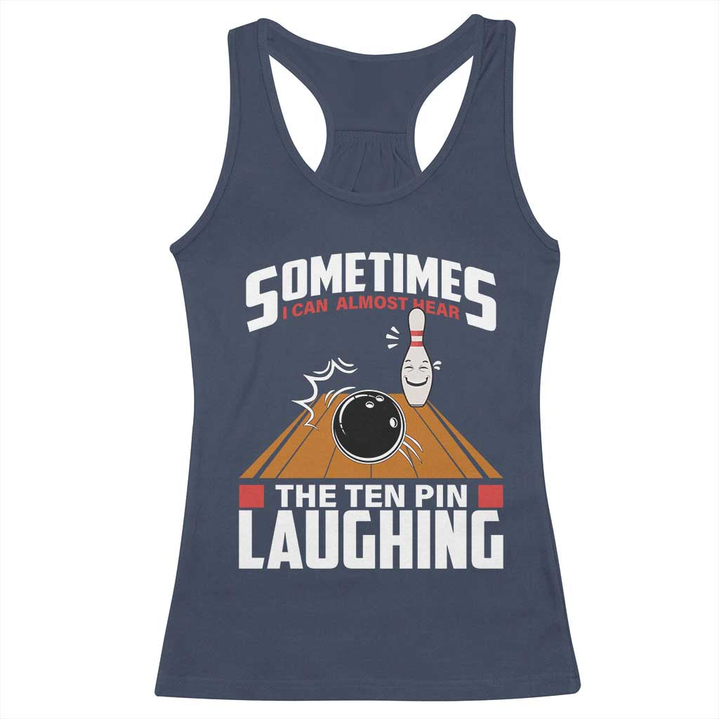 Funny Bowling Racerback Tank Top Hear The Ten Pin Laughing Bowler TS02 Navy Print Your Wear