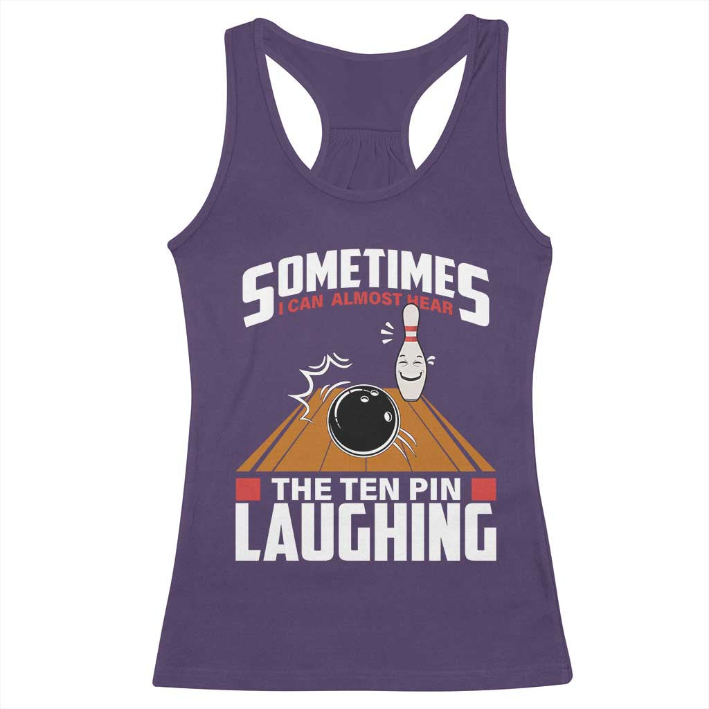 Funny Bowling Racerback Tank Top Hear The Ten Pin Laughing Bowler TS02 Purple Print Your Wear