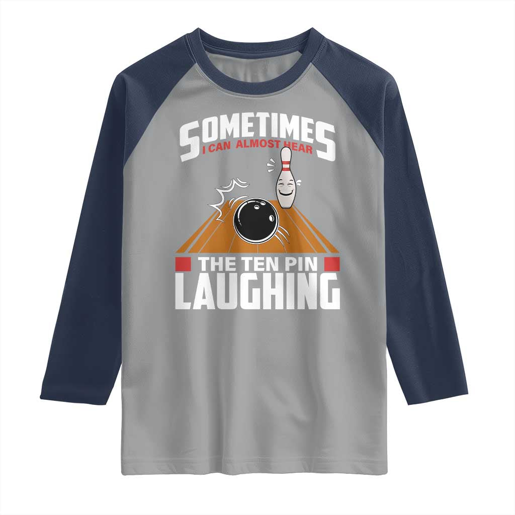 Funny Bowling Raglan Shirt Hear The Ten Pin Laughing Bowler TS02 Sport Gray Navy Print Your Wear