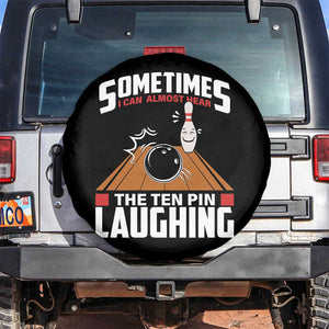 Funny Bowling Spare Tire Cover Hear The Ten Pin Laughing Bowler TS02 No hole Black Print Your Wear