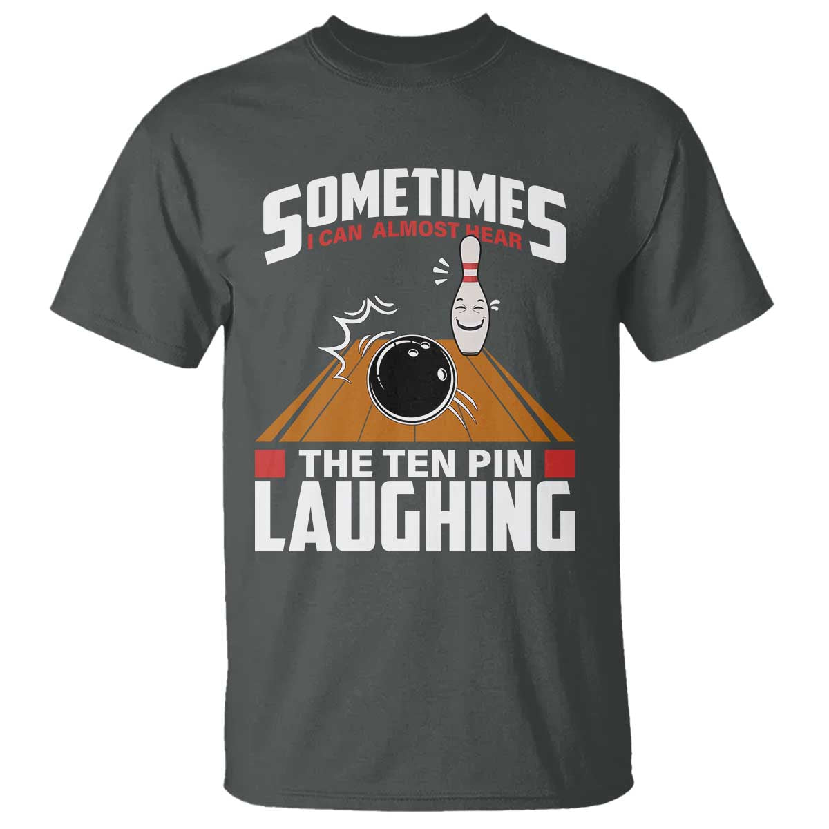 Funny Bowling T Shirt Hear The Ten Pin Laughing Bowler TS02 Dark Heather Print Your Wear