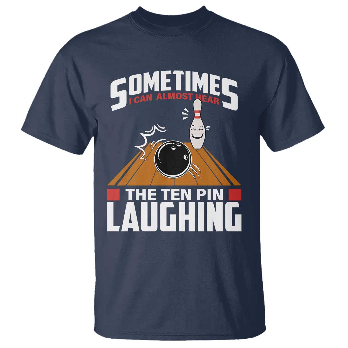 Funny Bowling T Shirt Hear The Ten Pin Laughing Bowler TS02 Navy Print Your Wear
