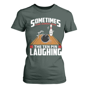 Funny Bowling T Shirt For Women Hear The Ten Pin Laughing Bowler TS02 Dark Forest Green Print Your Wear