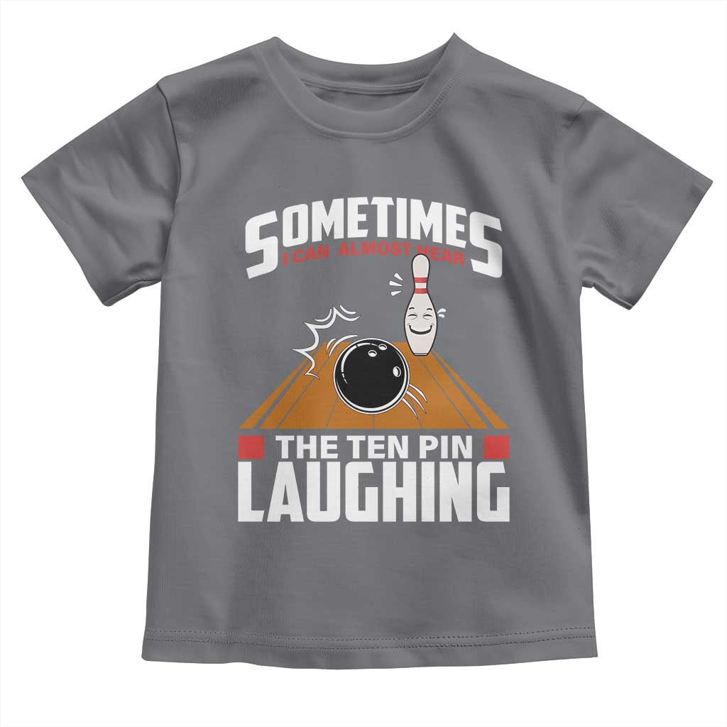 Funny Bowling Toddler T Shirt Hear The Ten Pin Laughing Bowler TS02 Charcoal Print Your Wear