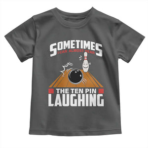 Funny Bowling Toddler T Shirt Hear The Ten Pin Laughing Bowler TS02 Dark Heather Print Your Wear