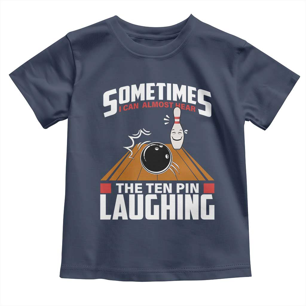 Funny Bowling Toddler T Shirt Hear The Ten Pin Laughing Bowler TS02 Navy Print Your Wear