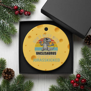 Funny Uncle Dinosaur Ceramic Ornament Don't Mess With Unclesaurus You'll Get Jurasskicked TS02 1pc Yellow Cheese Print Your Wear