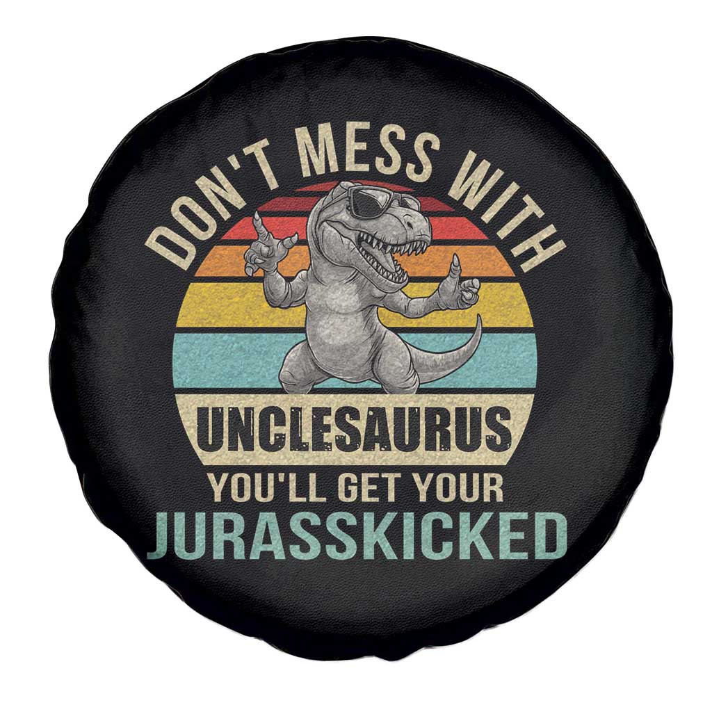 Funny Uncle Dinosaur Spare Tire Cover Don't Mess With Unclesaurus You'll Get Jurasskicked TS02 Print Your Wear